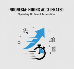 Indonesia Employers Speeding Up Hiring Processes
